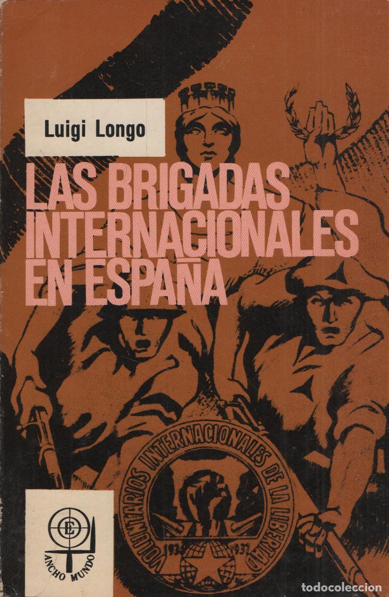 Libros de segunda mano: Las brigadas internacionales en Espa&ntilde;a. Luigi Longo. Ediciones Era. 1&ordf;edici&oacute;n. 1966.