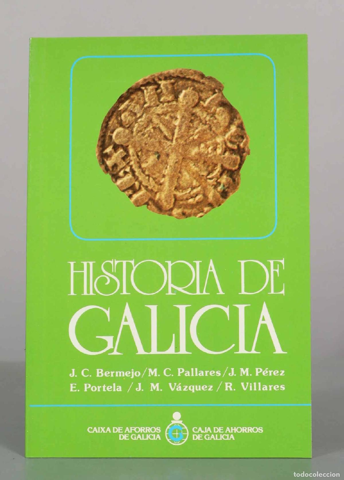 Libros de segunda mano: Historia de Galicia - J. C. Bermejo, M. C. Pallares, J. M. P&eacute;rez, E. Portela, J. M. V&aacute;zquez, R. Vill