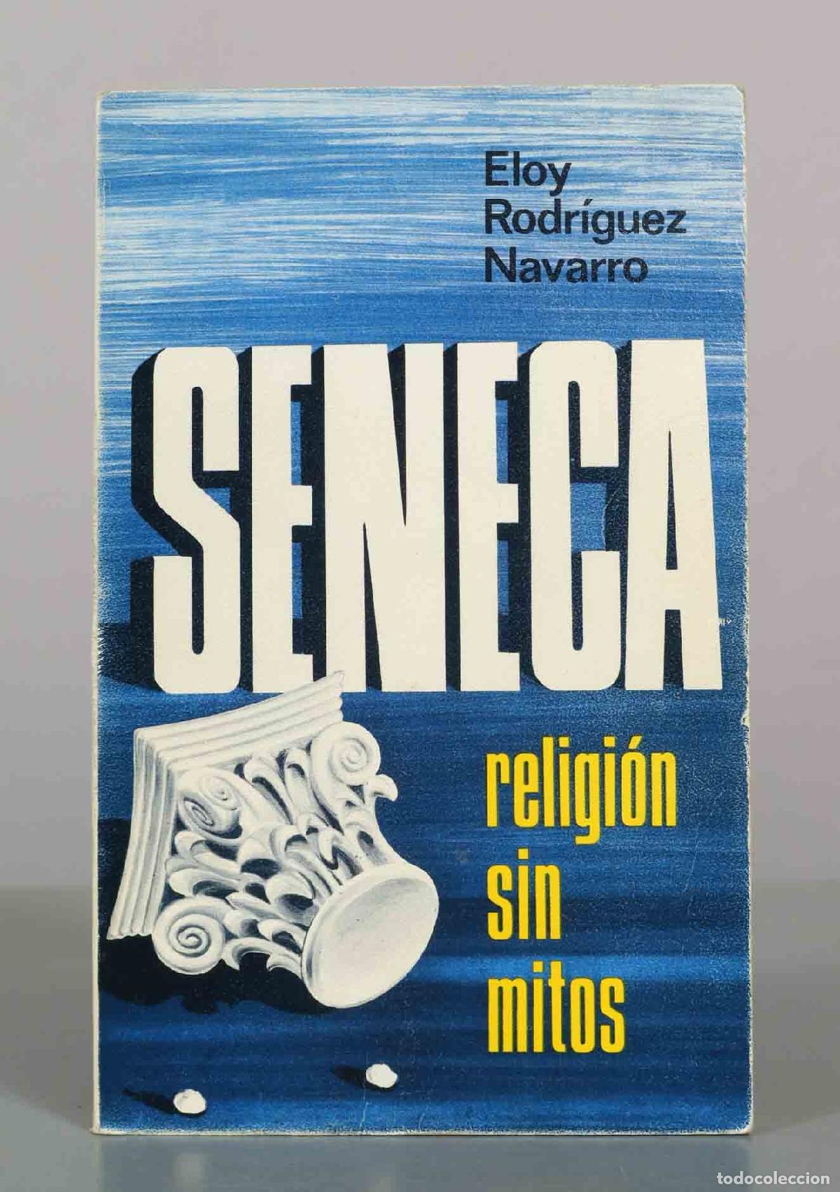 Libros de segunda mano: S&eacute;neca: religi&oacute;n sin mitos - Eloy Rodr&iacute;guez Navarro - Publicaciones del Seminario de Historia de los