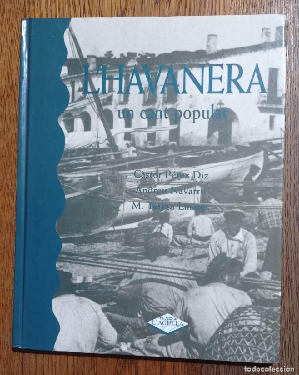 Second hand books: L&acute;HAVANERA, UN CANT POPULAR - CATALAN 1&ordf; EDICI&Oacute;N 1995 EDICIONES EL M&Eacute;DOL