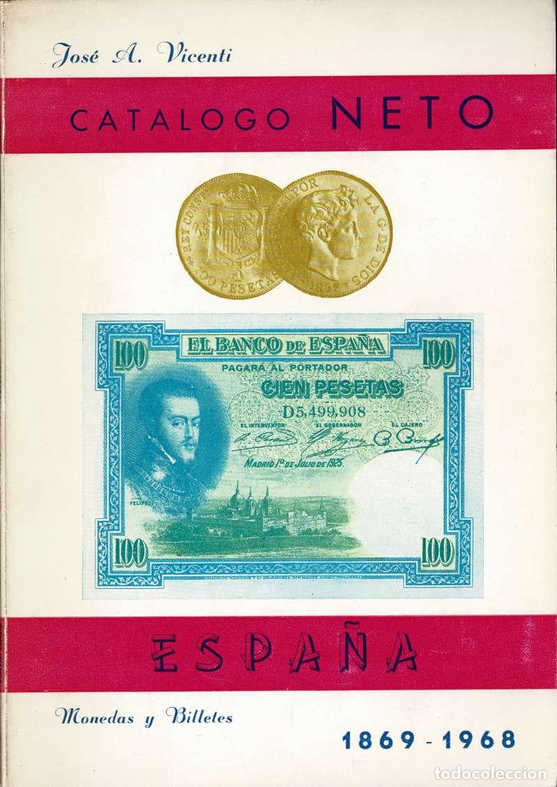 Libros de segunda mano: Cat&aacute;logo NETO Espa&ntilde;a. Monedas y Billetes 1869-1968 - Jos&eacute; A. Vicenti