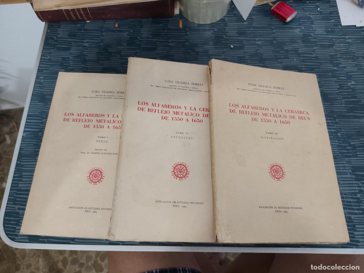 Libros de segunda mano: LOS ALFAREROS Y LA CERAMICA DE REFLEJO METALICO DE REUS DEV1550 A 1650,3 T,REUS,1964.