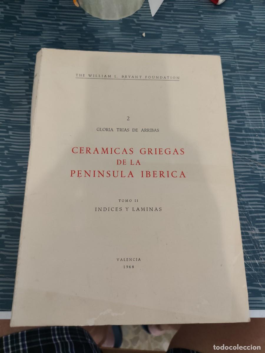 Libros de segunda mano: CERAMICAS GRIEGAS DE LA PEN&Iacute;NSULA IB&Eacute;RICA,T-II,INDICES Y LAMINAS,GLORIA TRIAS DE ARRIBAS,1968,FOTOS.