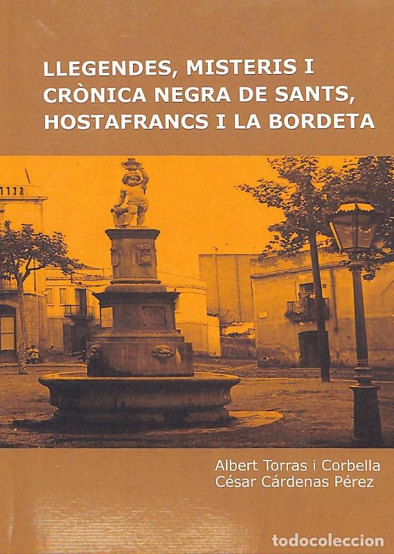Libros de segunda mano: Llegendes, Misteris i Cr&ograve;nica negra de Sants - Torras i C&aacute;rdenas - Secretariat d'Entitats - 2009, 1&ordf;