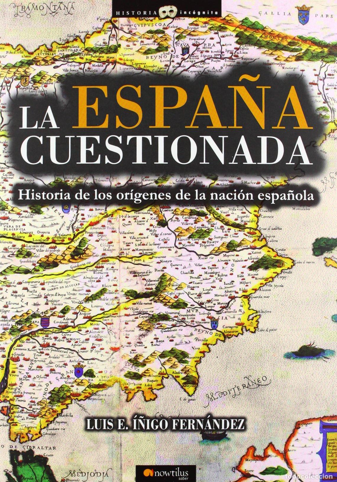Libros de segunda mano: LA ESPA&Ntilde;A CUESTIONADA (Historia Inc&oacute;gnita)