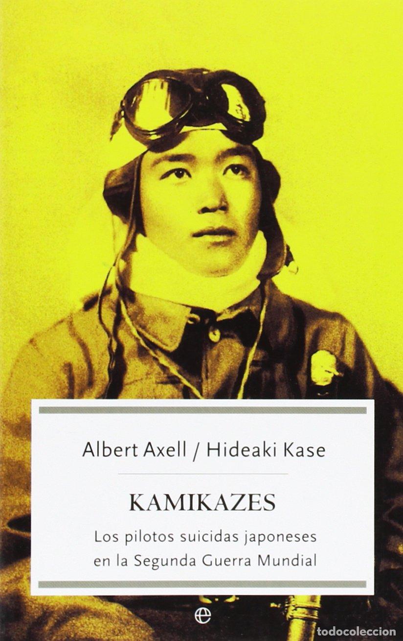 Libros de segunda mano: Kamikazes : los pilotos suicidas japoneses en la Segunda Guerra Mundial