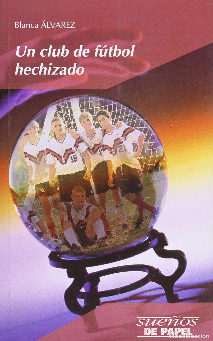 Libri di seconda mano: Un club de f&uacute;tbol hechizado