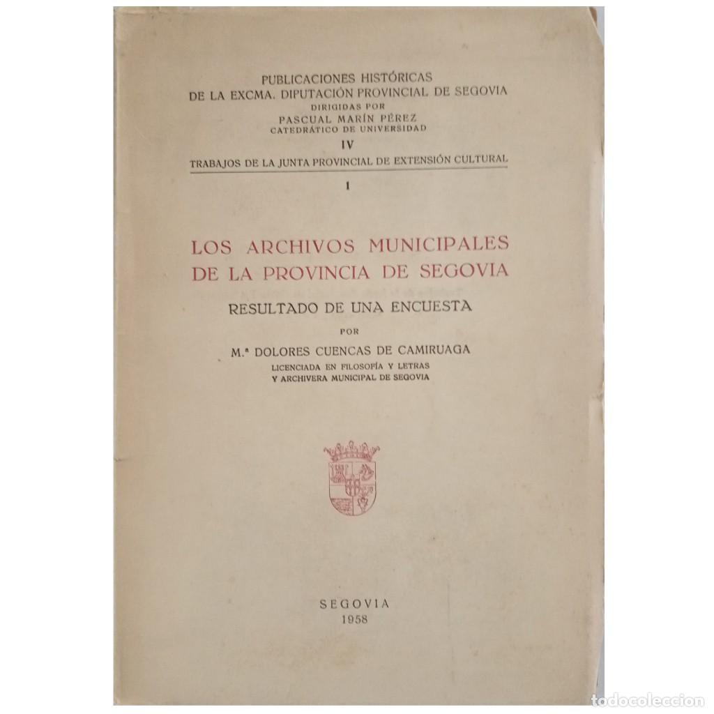 Libros de segunda mano: LOS ARCHIVOS MUNICIPALES DE LA PROVINCIA DE SEGOVIA. Resultado de una encuesta. (Dedicado)