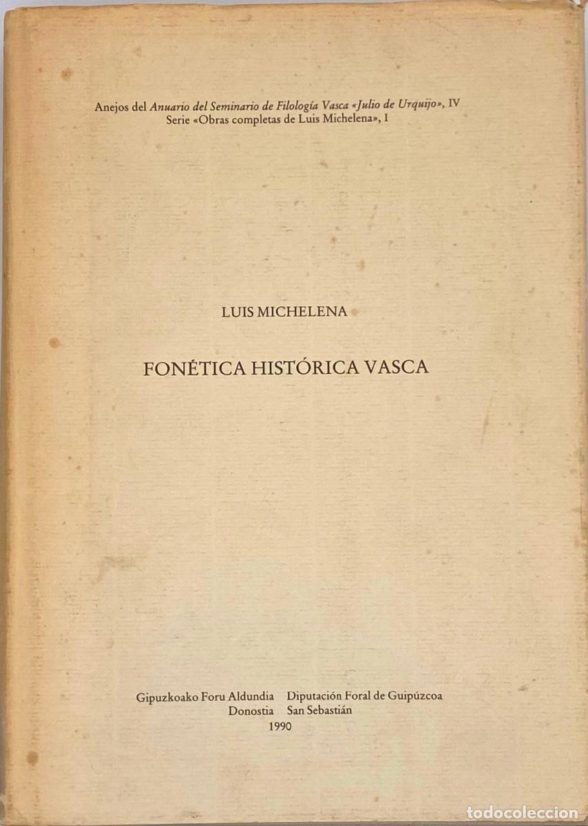Libros de segunda mano: FON&Eacute;TICA HIST&Oacute;RICA VASCA - Luis Michelena