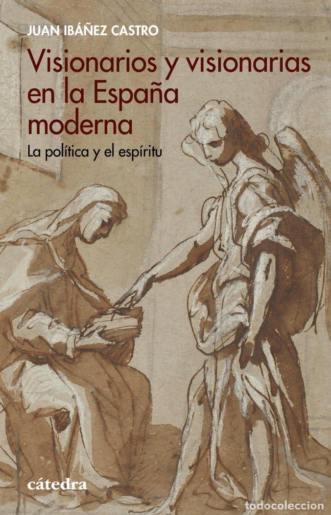 Libros de segunda mano: Visionarios y visionarias en la Espa&ntilde;a moderna: La pol&iacute;tica y el esp&iacute;ritu (Historia. Serie menor)
