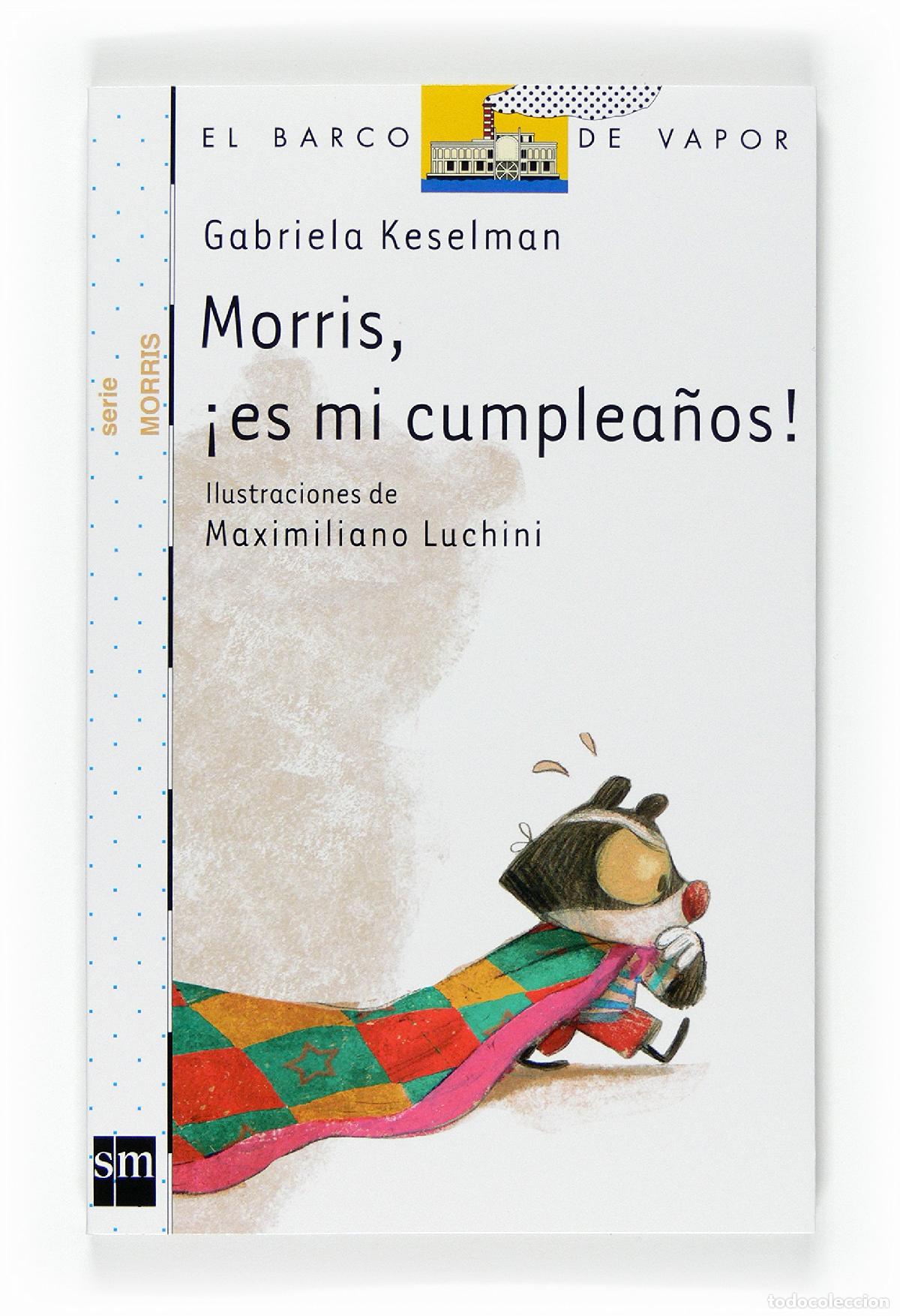 Gebrauchte B&uuml;cher: Morris, &iexcl;es mi cumplea&ntilde;os! (El Barco de Vapor Blanca)