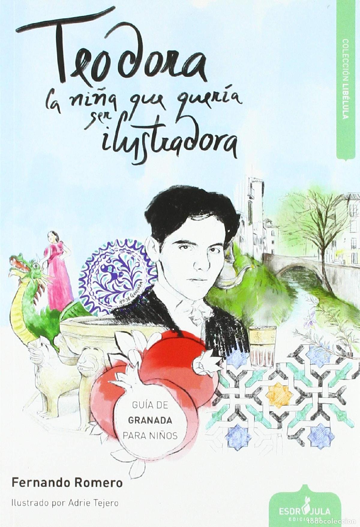 Libri di seconda mano: Teodora, la ni&ntilde;a que quer&iacute;a ser ilustradora: Gu&iacute;a de Granada para ni&ntilde;os (Lib&eacute;lula)