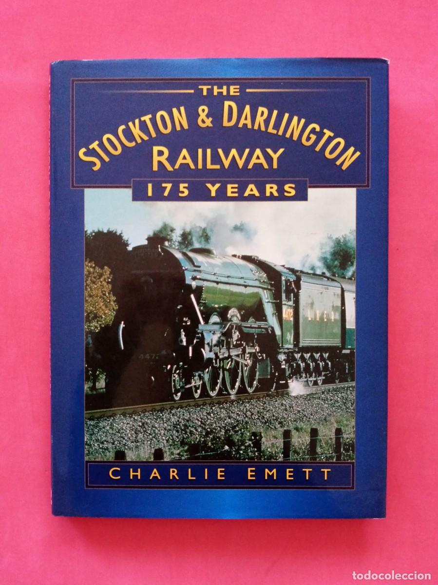 Libros de segunda mano: THE STOCKTON & DARLINGTON RAILWAY. 175 YEARS. CHARLIE EMETT. UNITED KINGDOM, 2000.