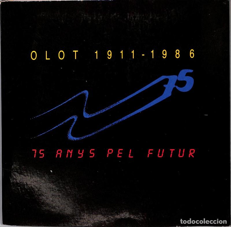 Libros de segunda mano: Olot 1911-1986: 75 anys pel futur - Xavier Ruscalleda - Fundaci&oacute; Caixa Pensions - 1986 - Barcelona -