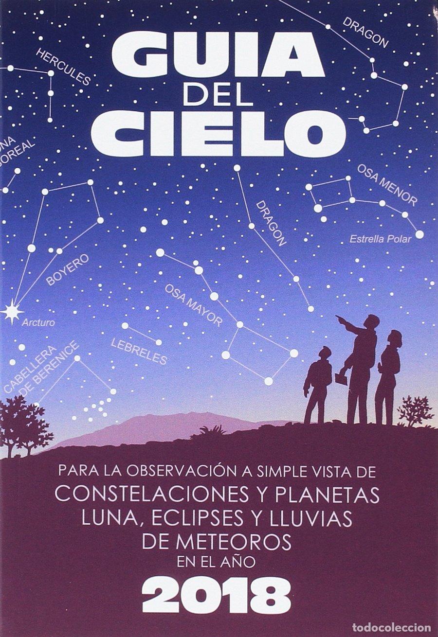 Libros de segunda mano: Gu&iacute;a del cielo 2018: Para la observaci&oacute;n a simple vista de constelaciones y planetas, luna, eclipses