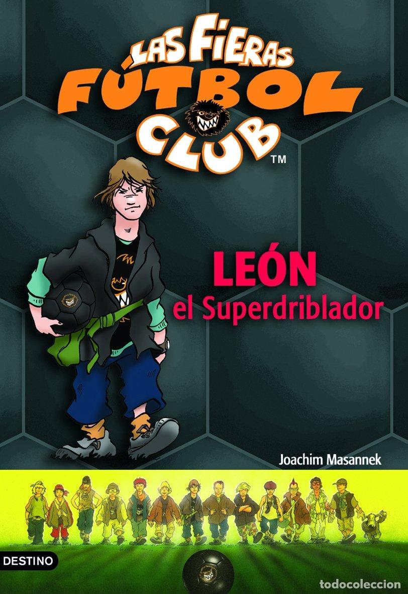 Libros de segunda mano: Le&oacute;n, el superdriblador: Las Fieras del F&uacute;tbol Club 1 (Las Fieras Futbol Club)