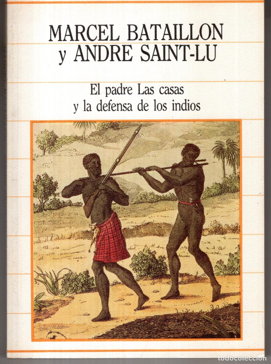Libros de segunda mano: EL PADRE LAS CASAS Y LA DEFENSA DE LOS INDIOS (MARCEL BATAILLON Y ANDRE SAINT-LU) SARPE - OFI15J - Foto 1
