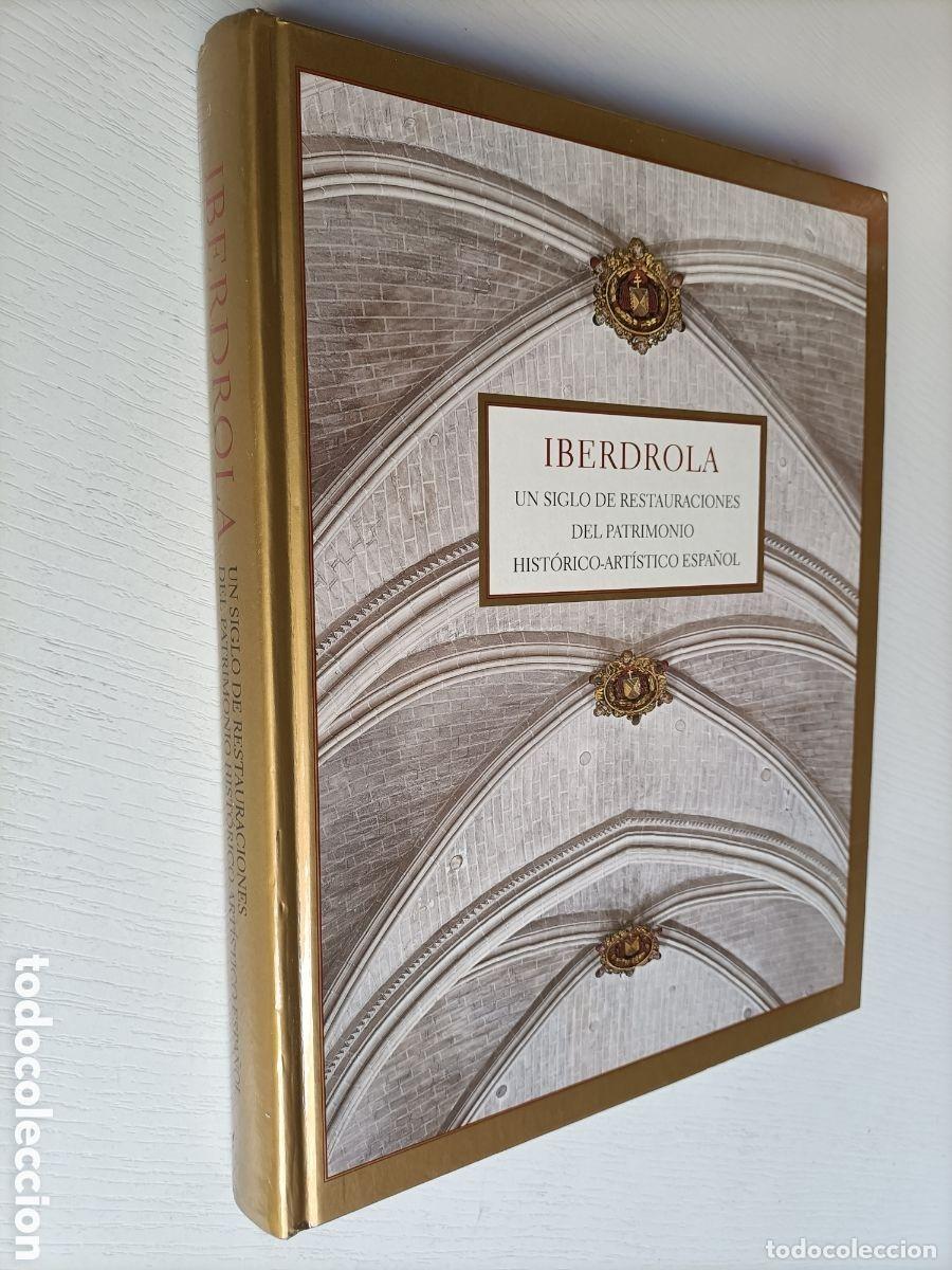 Libros de segunda mano: Iberdrola. Un siglo de restauraciones del patrimonio hist&oacute;rico art&iacute;stico espa&ntilde;ol