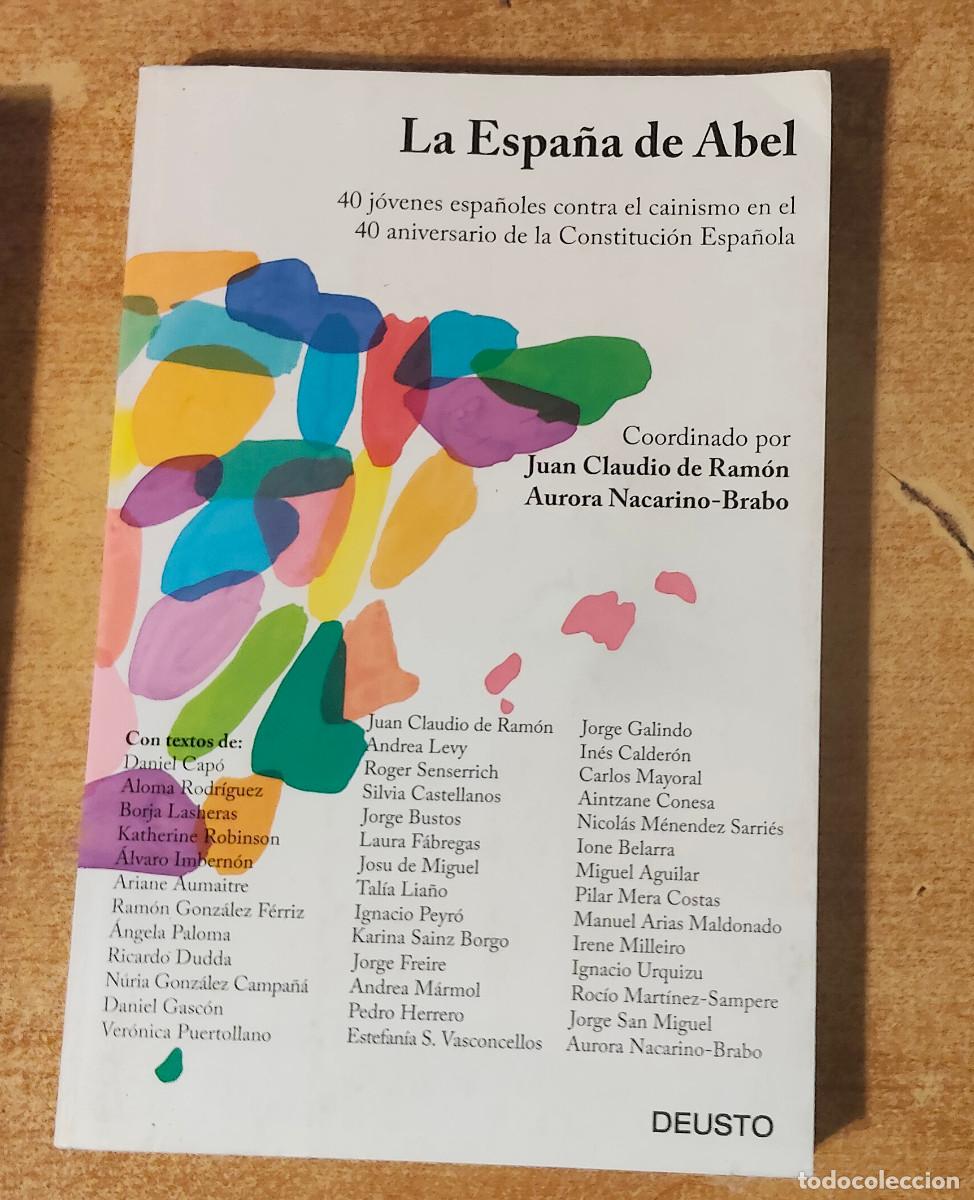Libros de segunda mano: La Espa&ntilde;a de Abel: 40 j&oacute;venes espa&ntilde;oles contra el cainismo en el 40 aniversario de la Constituci&oacute;n