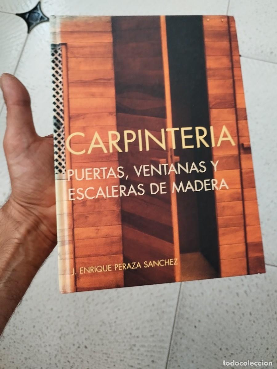 Libros de segunda mano: libro t&eacute;cnico &rdquo;Carpinter&iacute;a: Puertas, Ventanas y Escaleras de Madera&rdquo; escrito por J. Enrique Peraza.