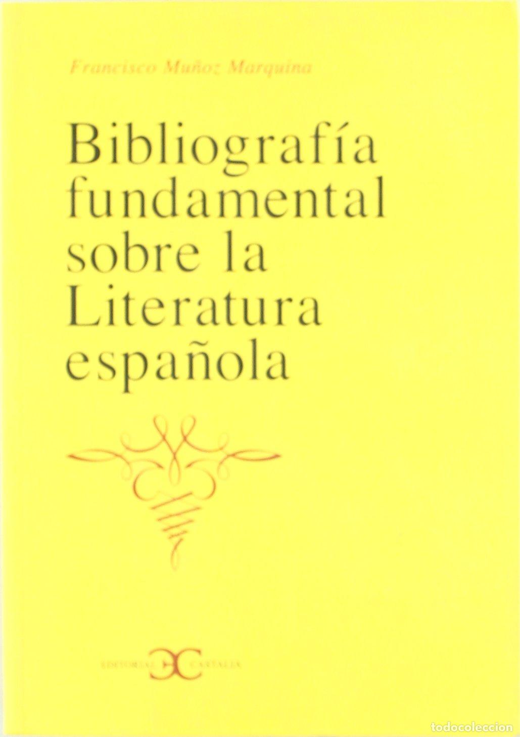 Libros de segunda mano: Bibliograf&iacute;a fundamental sobre la Literatura espa&ntilde;ola .: Fuentes Para Su Estudio: 10