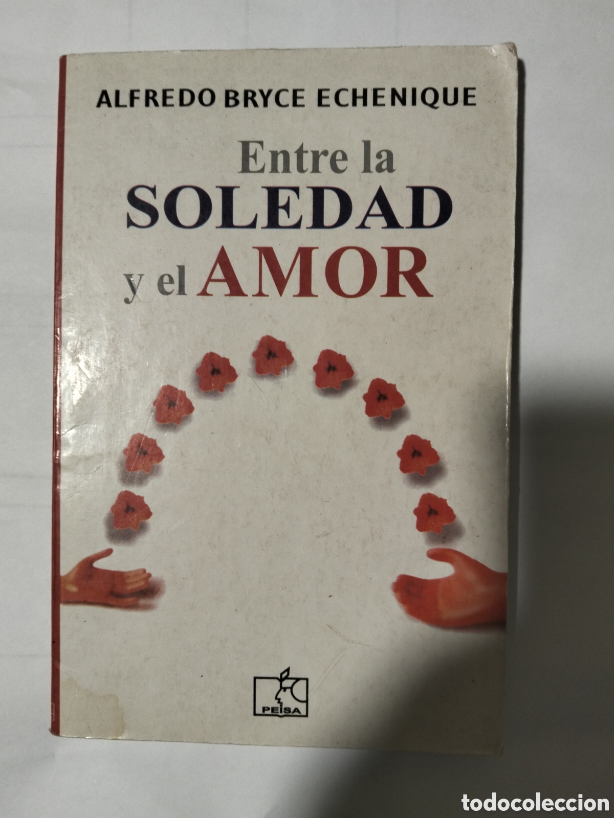Libros de segunda mano: Alfredo bryce Echenique. Entre la soledad y el amor. Peisa (edici&oacute;n peruana)