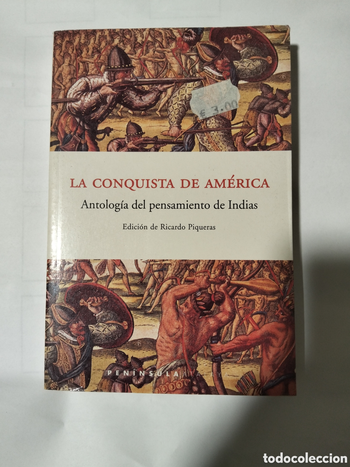 Libros de segunda mano: La conquista de Am&eacute;rica. Antolog&iacute;a del pensamiento de indias. Edici&oacute;n de Ricardo piqueras.