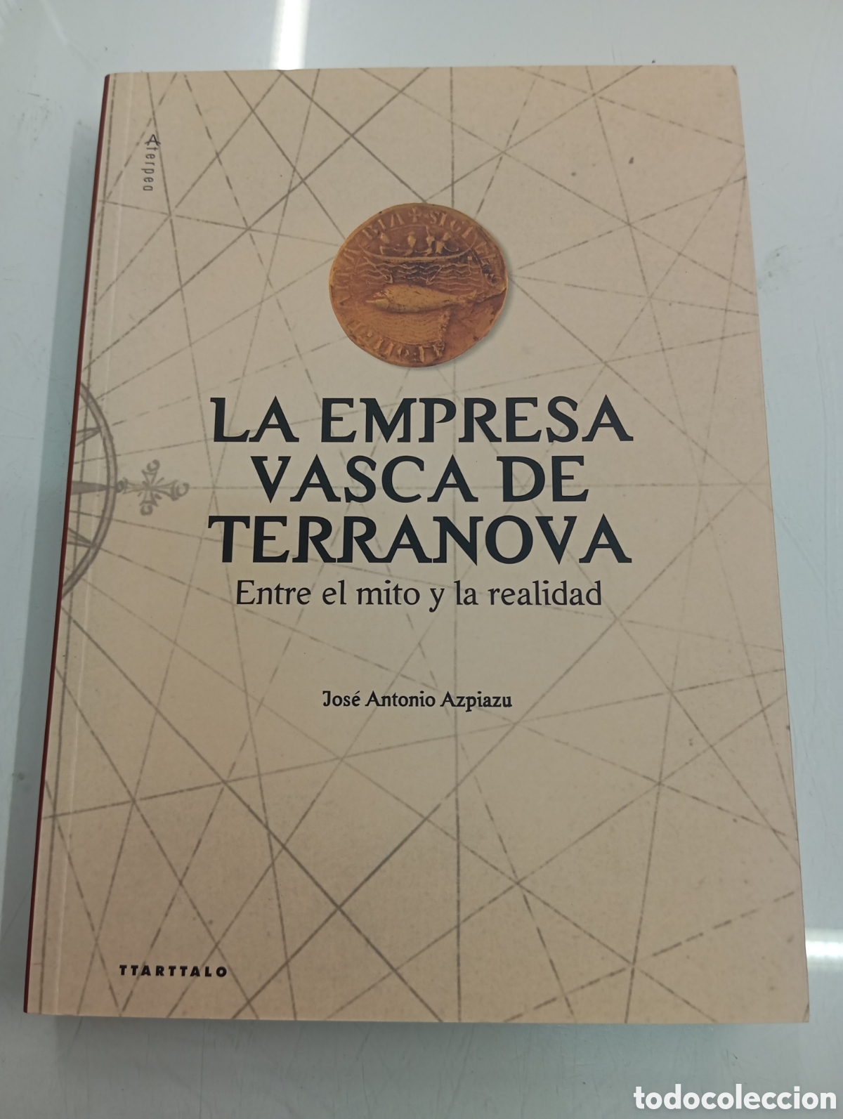Libros de segunda mano: LA EMPRESA VASCA DE TERRANOVA. ENTRE EL MITO Y LA REALIDAD. JOSE ANTONIO ASPIAZU PESCA BALLENEROS