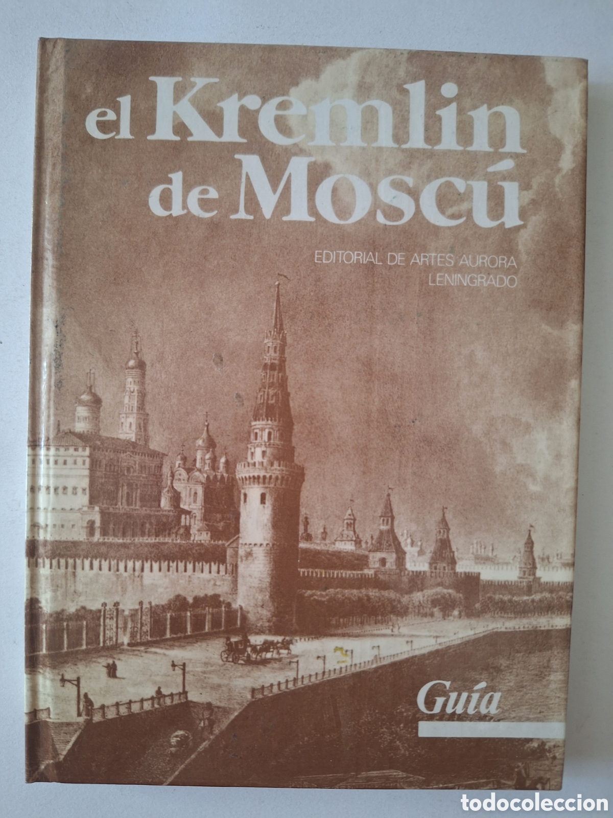 Libros de segunda mano: el Kremlin de Mosc&uacute; EDITORIAL DE ARTES ALIRORA LENINGRADO Gu&iacute;a
