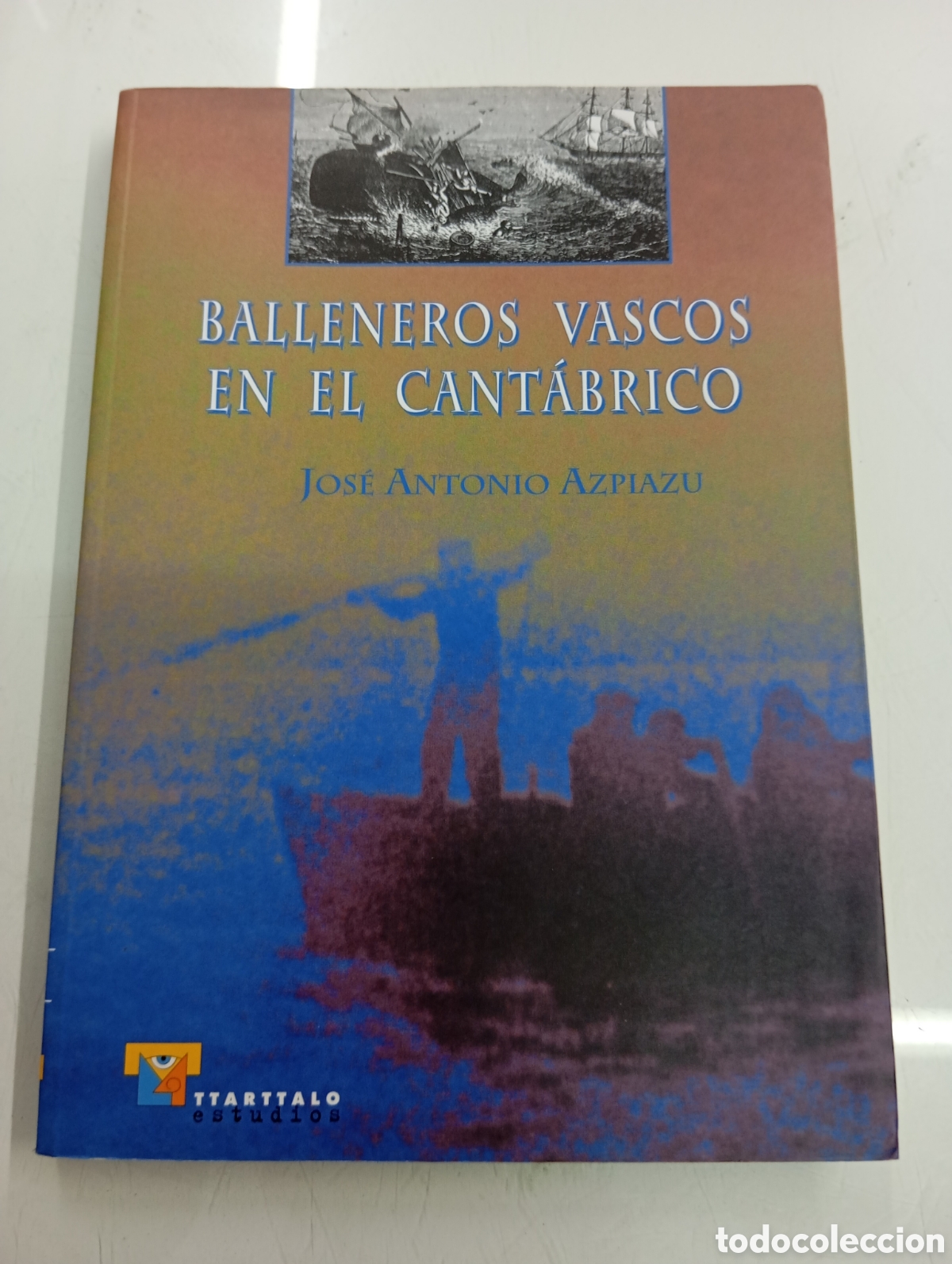 Libros de segunda mano: BALLENEROS VASCOS EN EL CANTABRICO, JOSE ANTONIO AZPIAZU PAIS VASCO PESCA BALLENA BALLENEROS