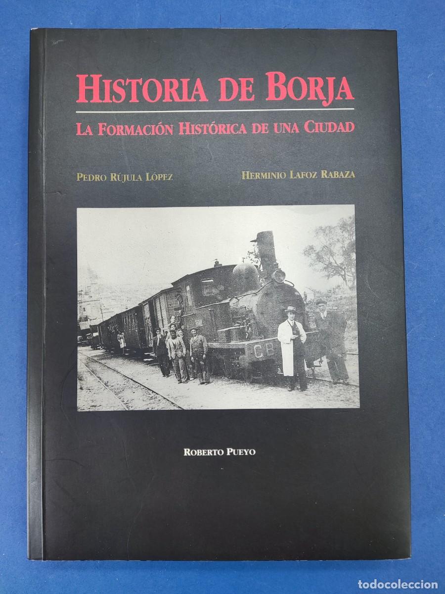 Libros de segunda mano: HISTORIA DE BORJA, LA FORMACI&Oacute;N HISTORICA DE UNA CIUDAD / VV.AA / 1995. AYUNT. DE BORJA