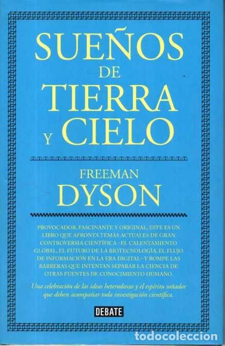 Libros de segunda mano: SUE&Ntilde;OS DE TIERRA Y CIELO. - DYSON, Freeman.