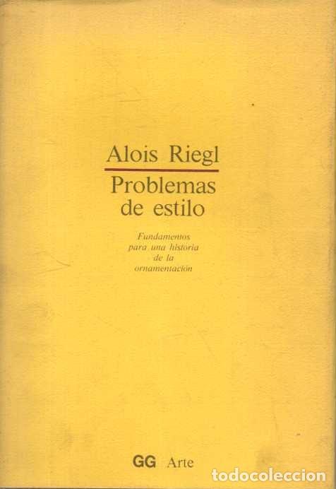 Second hand books: PROBLEMAS DE ESTILO. FUNDAMENTOS PARA UNA HISTORIA DE LA ORNAMENTACION. - RIEGL, Alois.