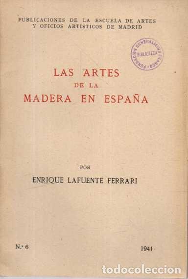 Libros de segunda mano: LAS ARTES DE LA MADERA EN ESPA&Ntilde;A. - LAFUENTE FERRARI, Enrique.