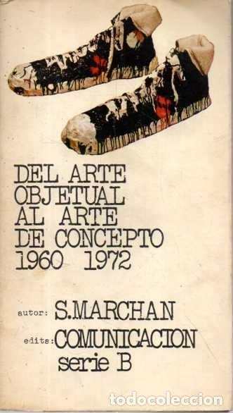 Livres d'occasion: DEL ARTE OBJETUAL AL ARTE DE CONCEPTO 1960 - 1972. - MARCHAN, FIZ, Sim&oacute;n.