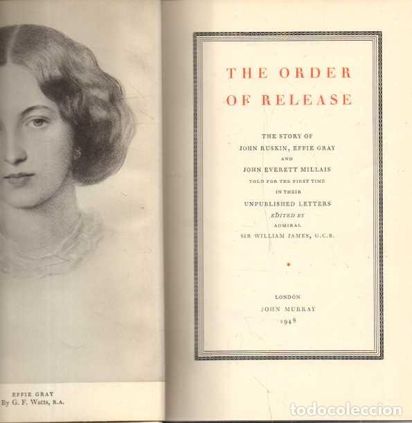 Livres d'occasion: THE ORDER OF RELEASE. THE STORY OF JOHN RUSKIN, EFFIE GRAY AND JOHN EVERETT MILLAIS TOLD FOR THE FIR