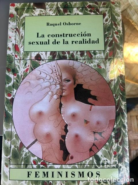 Libros de segunda mano: La construcci&oacute;n sexual de la realidad -Raquel Osborne-