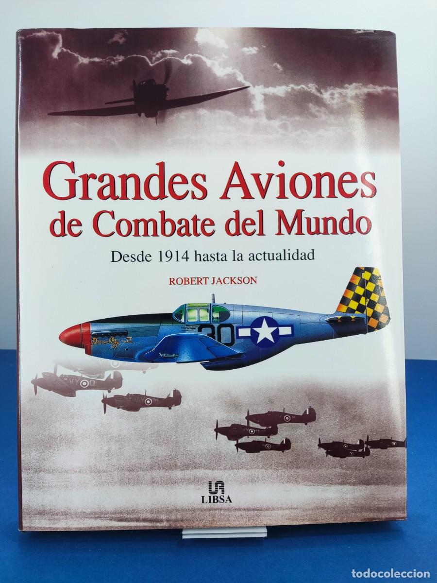 Libros de segunda mano: GRANDES AVIONES DE COMBATE DEL MUNDO DESDE 1914 HASTA LA ACTUALIDAD / ROBERT JACKSON