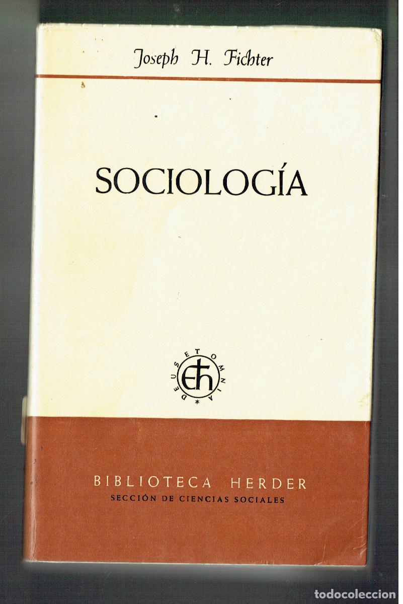 Libros de segunda mano: SOCIOLOG&Iacute;A. JOSEPH H. FICHTER. BIBLIOTECA HERDER. 1972. (ST/PR.3