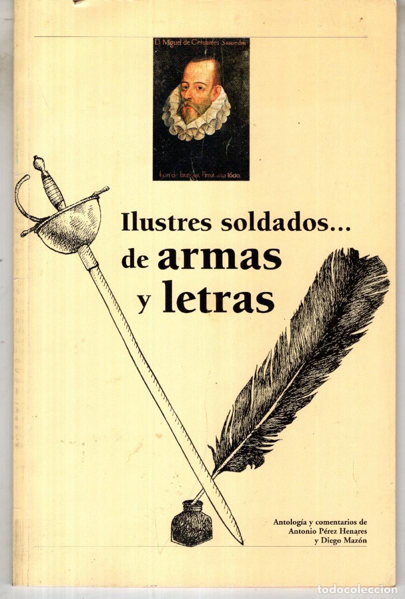 Libros de segunda mano: ILUSTRES SOLDADOS... DE ARMAS Y LETRAS (ANTONIO PEREZ HENARES Y DIEGO MAZON) BUEN ESTADO - OFI15J