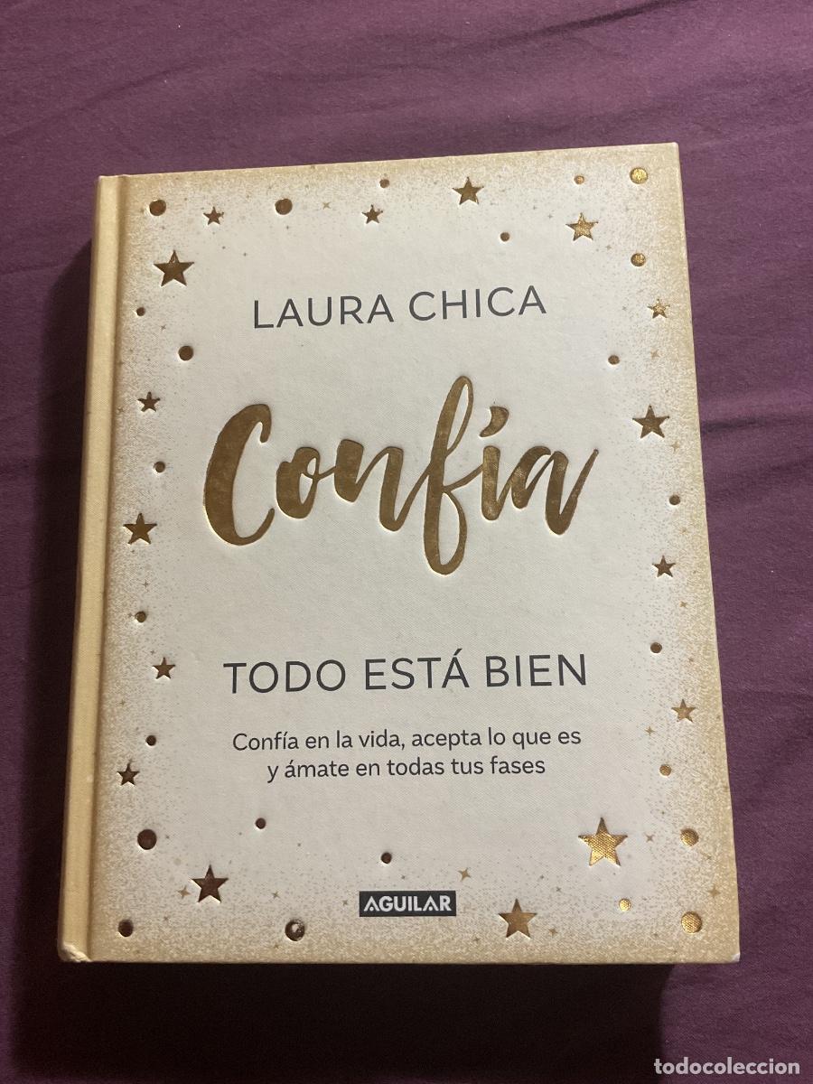 Libros de segunda mano: CONF&Iacute;A.TODO EST&Aacute; BIEN.LAURA CHICA. AGUILAR 2022