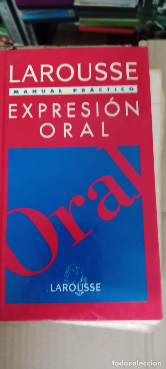 Libros de segunda mano: LAROUSSE - EXPRESION ORAL - MANUAL PR&Aacute;CTICO - LAROUSSE & PLANETA LIBRO GG-PSC