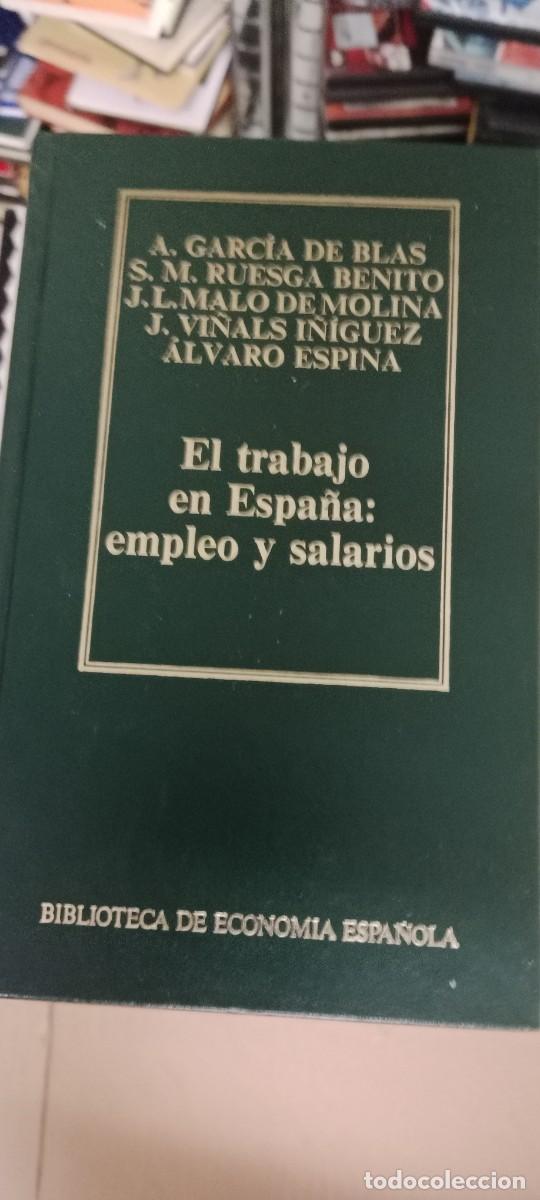 Libros de segunda mano: EL TRABAJO EN ESPA&Ntilde;A EMPLEO Y SALARIOS - Garc&iacute;a de Blas y otros LIBRO GG-PSC