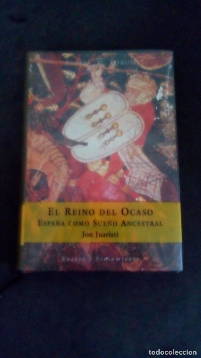 Libros de segunda mano: EL REINO DEL OCASO ESPA&Ntilde;A COMO SUE&Ntilde;O ANCESTRAL 2004 JON JUARISTI-BUEN ESTADO
