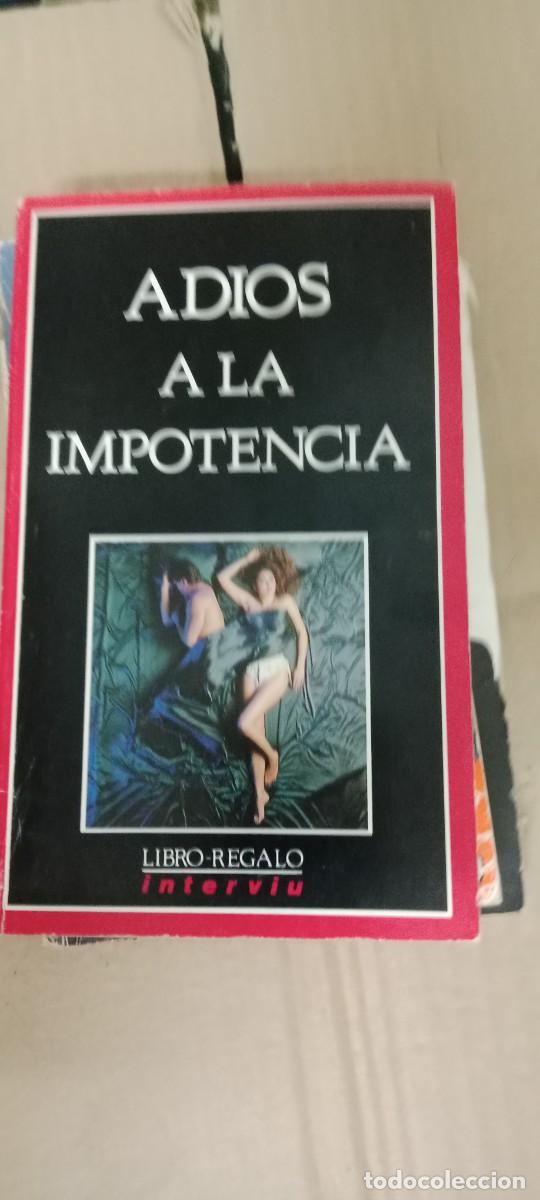 Libros de segunda mano: ADIOS A LA IMPOTENCIA LIBRO REGALO INTERVIU LIBRO L-SM