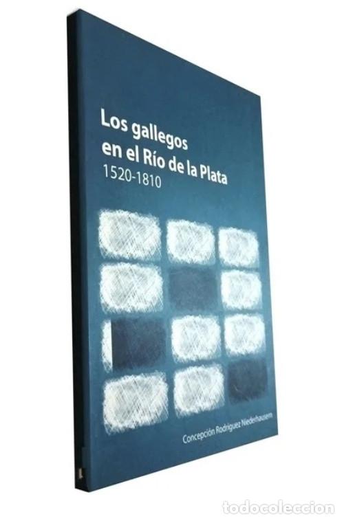 Gebrauchte B&uuml;cher: LOS GALLEGOS EN EL RIO DE LA PLATA [1520-1810]. EMIGRACION. GALICIA. AMERICA. COMO NUEVO.