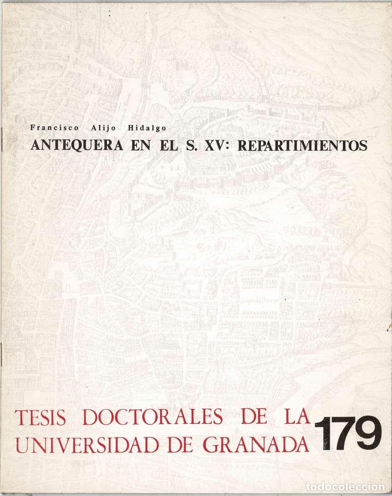 Libros de segunda mano: Antequera en el s. XV: Repartimientos - Francisco Alijo Hidalgo