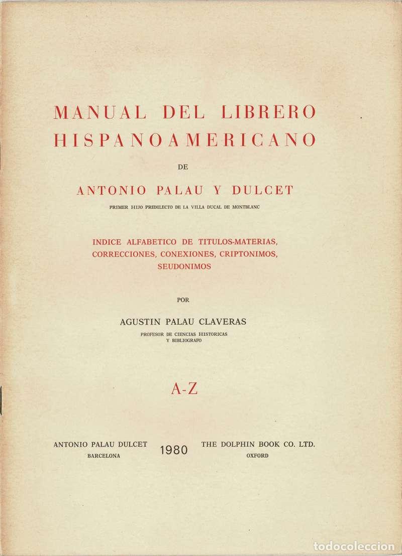 Libros de segunda mano: Manual del Librero Hispanoamericano. Extracto del Indice alfab&eacute;tico A-Z de Antonio Palau y Dulcet -