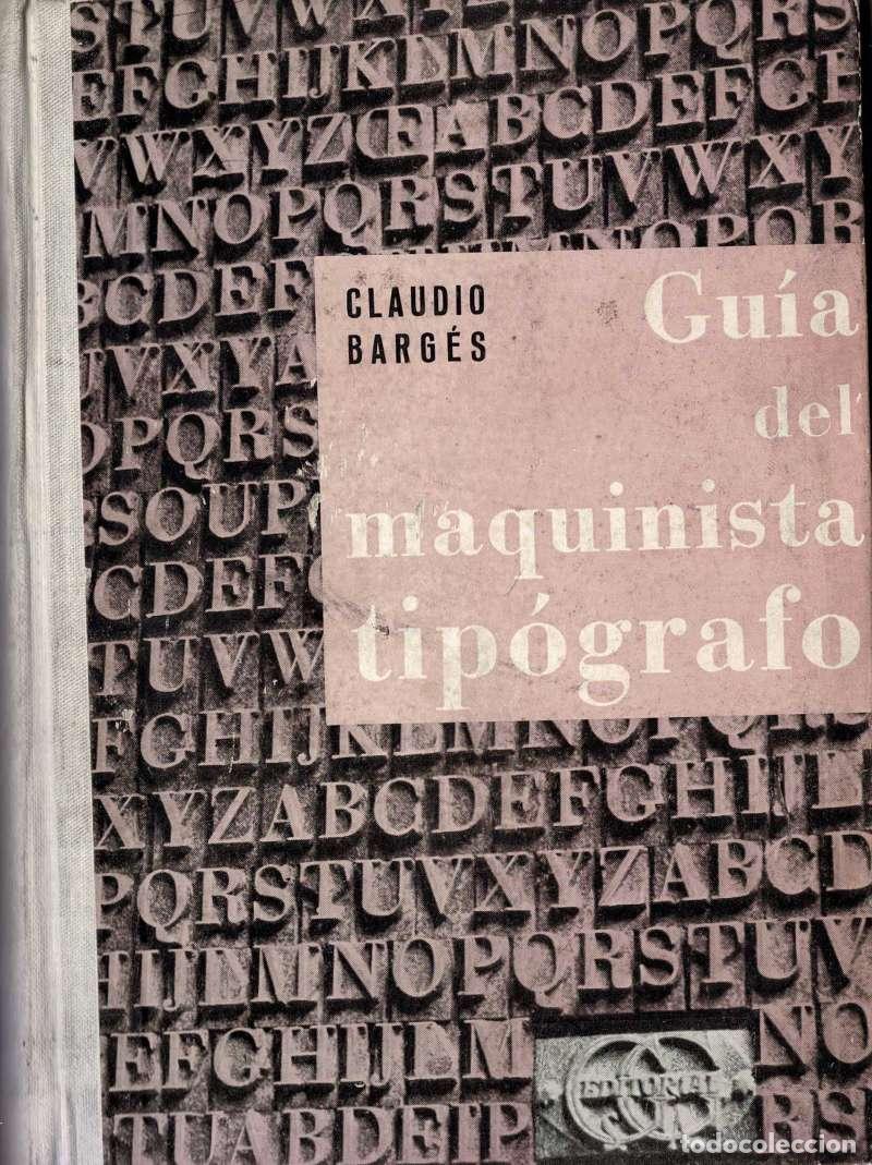 Libros de segunda mano: Gu&iacute;a del maquinista tip&oacute;grafo - Claudio Barg&eacute;s