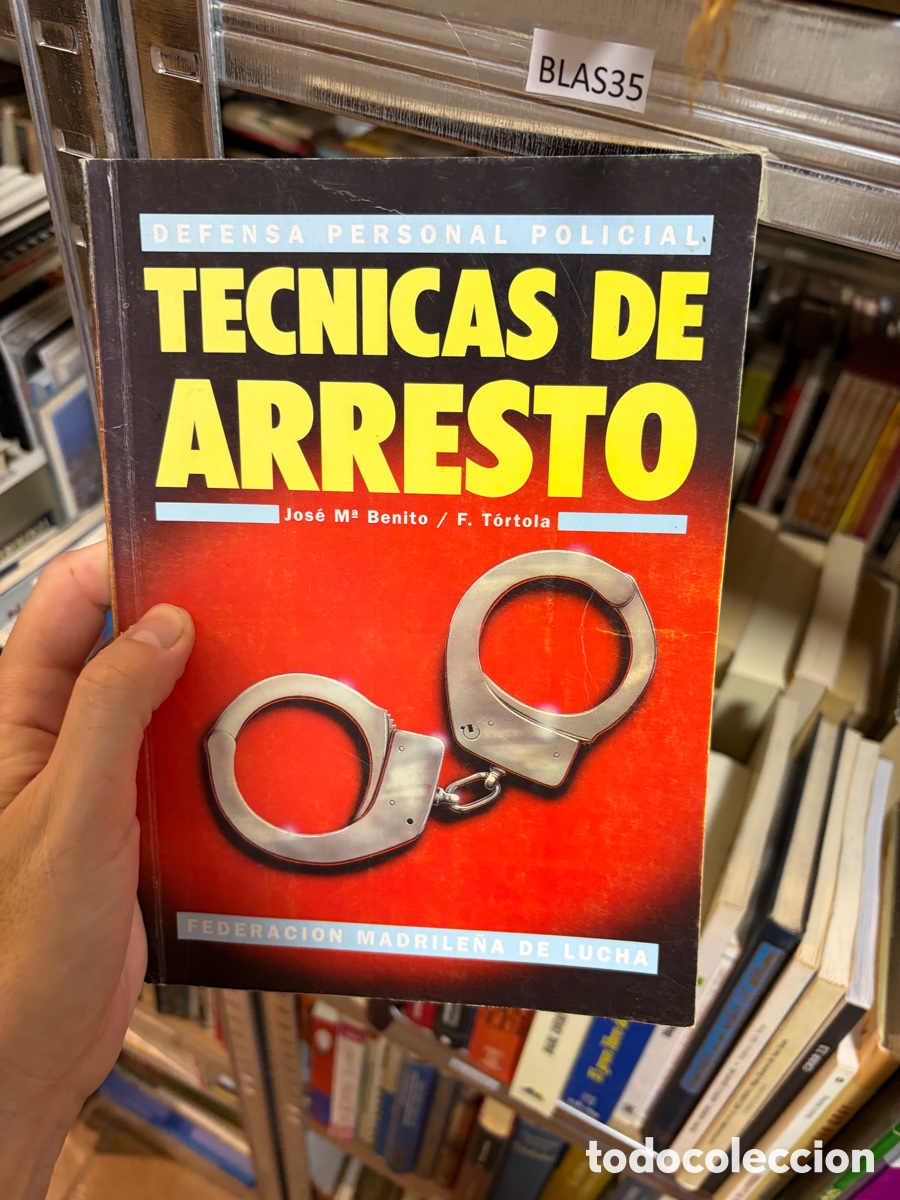 Libros de segunda mano: BLAS35 DEFENSA PERSONAL POLICIAL TECNICAS DE ARRESTO Jos&eacute; M&ordf; Benito / F. T&oacute;rtola